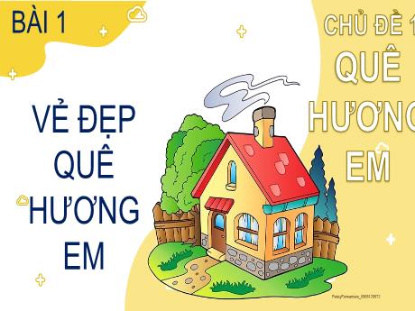 Bài giảng Đạo đức Lớp 2 (Kết nối tri thức) - Chủ đề 1: Quê hương em - Bài 1: Vẻ đẹp quê hương em