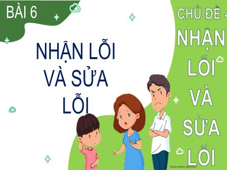 Bài giảng Đạo đức Lớp 2 (Kết nối tri thức) - Chủ đề 4, Bài 6: Nhận lỗi và sửa lỗi (Tiết 2)