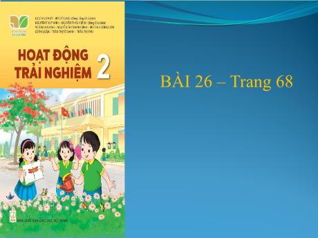 Bài giảng Hoạt động trải nghiệm Lớp 2 (Kết nối tri thức) - Bài 26: Tôi luôn bên bạn (Trang 68)