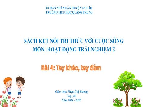 Bài giảng Hoạt động trải nghiệm Lớp 2 (Kết nối tri thức) - Bài 4: Tay khéo, tay đảm - Năm học 2024-2025 - Phạm Thị Hương