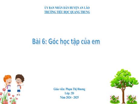 Bài giảng Hoạt động trải nghiệm Lớp 2 (Kết nối tri thức) - Bài 6: Góc học tập của em - Năm học 2024-2025 - Phạm Thị Hương