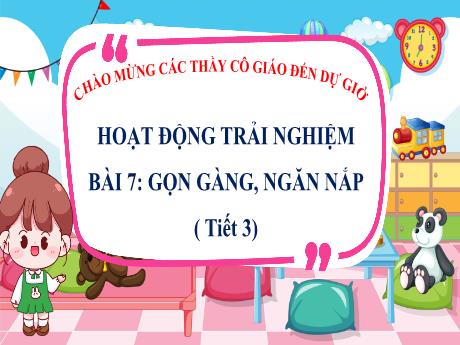 Bài giảng Hoạt động trải nghiệm Lớp 2 (Kết nối tri thức) - Bài 7: Gọn gàng, ngăn nắp (Tiết 3)
