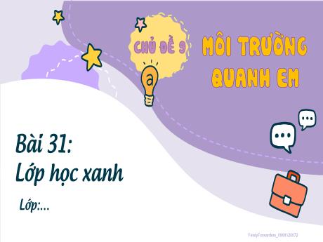 Bài giảng Hoạt động trải nghiệm Lớp 2 (Kết nối tri thức) - Chủ đề 9: Môi trường quanh em - Bài 31: Lớp học xanh