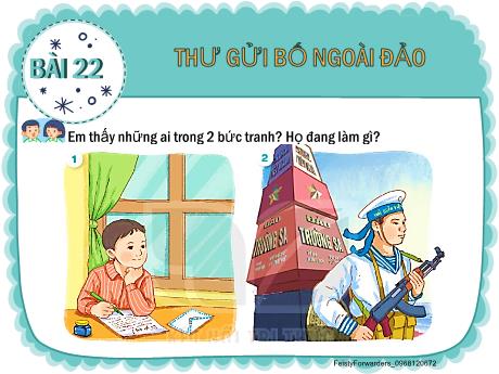 Bài giảng Tiếng Việt 2 (Đọc) Sách Kết nối tri thức - Bài 22: Thư gửi bố ngoài đảo (Tiết 1+2)