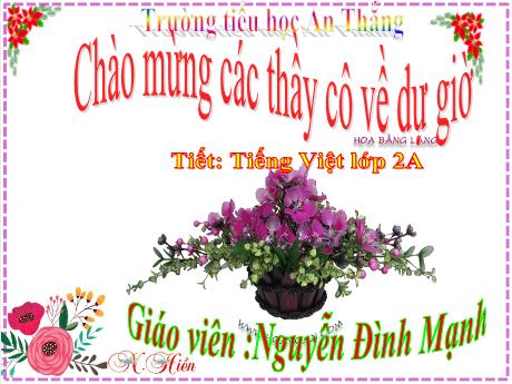 Bài giảng Tiếng Việt Lớp 2 - Bài: Ôn tập và đánh giá cuối học kì I - Nguyễn Đình Mạnh