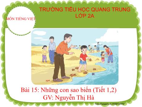 Bài giảng Tiếng Việt Lớp 2 (Đọc) Sách Kết nối tri thức - Bài 15: Những con sao biển (Tiết 1+2) - Nguyễn Thị Hà