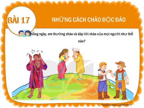 Bài giảng Tiếng Việt Lớp 2 (Đọc) Sách Kết nối tri thức - Bài 17: Những cách chào độc đáo (Tiết 1+2) - Bùi Thị Nhã