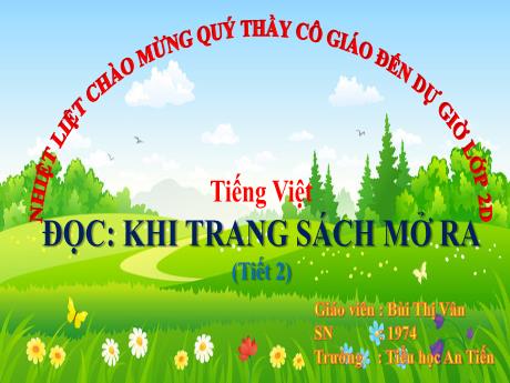 Bài giảng Tiếng Việt Lớp 2 (Đọc) Sách Kết nối tri thức - Bài: Khi trang sách mở ra (Tiết 2) - Bùi Thị Vân