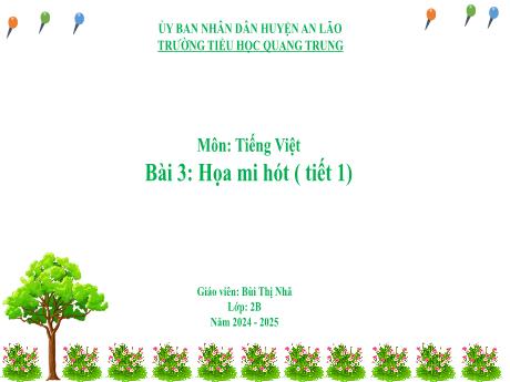 Bài giảng Tiếng Việt Lớp 2 (Kết nối tri thức) - Bài 3: Họa mi hót (Tiết 1) - Năm học 2024-2025 - Bùi Thị Nhã