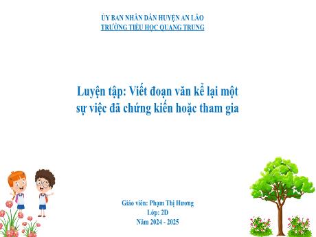 Bài giảng Tiếng Việt Lớp 2 (Kết nối tri thức) - Bài: Luyện tập Viết đoạn văn kể lại 1 sự việc đã chứng kiến hoặc tham gia - Năm học 2024-2025 - Phạm Thị Hương