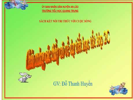 Bài giảng Tiếng Việt Lớp 2 (Kết nối tri thức) - Bài: Mở rộng vốn từ về tình cảm bạn bè. Dấu chấm, dấu chấm hỏi , dấu chấm than - Năm học 2024-2025 - Đỗ Thanh Huyền