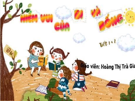 Bài giảng Tiếng Việt Lớp 2 (Kết nối tri thức) - Bài: Niềm vui của bi và bống (Tiết 1+2) - Hoàng Thị Trà Giang