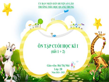 Bài giảng Tiếng Việt Lớp 2 (Kết nối tri thức) - Bài: Ôn tập cuối học kì I (Tiết 1+2) - Năm học 2024-2025 - Bùi Thị Nhã