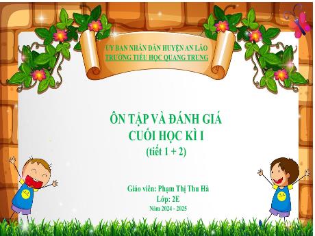 Bài giảng Tiếng Việt Lớp 2 (Kết nối tri thức) - Bài: Ôn tập và đánh giá cuối học kì I (Tiết 1+2) - Năm học 2024-2025 - Phạm Thị Thu Hà