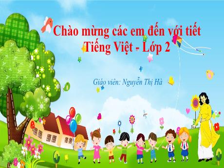 Bài giảng Tiếng Việt Lớp 2 (Kết nối tri thức) - Bài: Từ ngữ chỉ sự vật, hoạt động và Câu giới thiệu