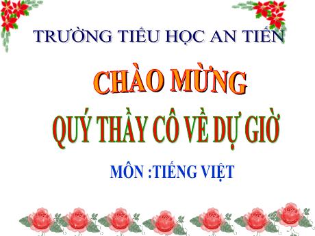 Bài giảng Tiếng Việt Lớp 2 (Kết nối tri thức) - Tiết 255: Tạm biệt cánh cam
