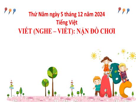 Bài giảng Tiếng Việt Lớp 2 (Nghe - Viết) Sách Kết nối tri thức - Bài: Nặn đồ chơi (Tiết 3)