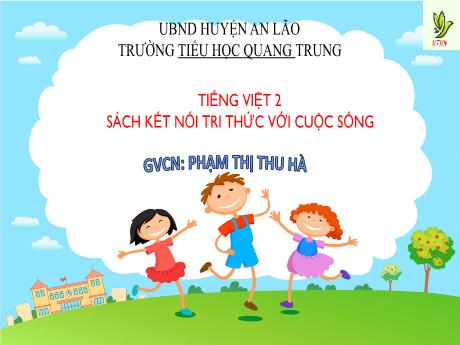 Bài giảng Tiếng Việt Lớp 2 (Nghe - Viết) Sách Kết nối tri thức - Bài: Cô giáo lớp em (Tiết 3+4) - Phạm Thị Thu Hà