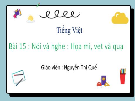 Bài giảng Tiếng Việt Lớp 2 (Nói và nghe) Sách Kết nối tri thức - Bài: Họa mi, vẹt và quạ - Nguyễn Thị Quế