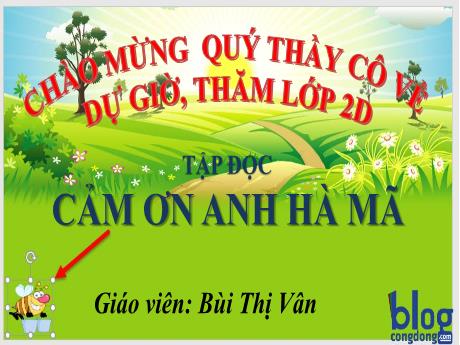 Bài giảng Tiếng Việt Lớp 2 (Tập đọc) Sách Kết nối tri thức - Bài: Cảm ơn anh Hà Mã - Bùi Thị Vân
