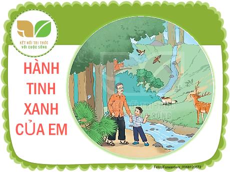Bài giảng Tiếng Việt Lớp 2 (Viết - Nói và nghe) Sách Kết nối tri thức - Chủ đề: Hành tinh xanh của em - Bài 11: Sự tích cây thì là (Tiết 3+4)