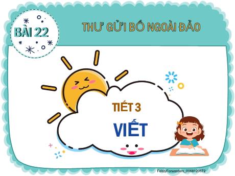 Bài giảng Tiếng Việt Lớp 2 (Viết) Sách Kết nối tri thức - Bài 22: Thư gửi bố ngoài đảo (Tiết 3)