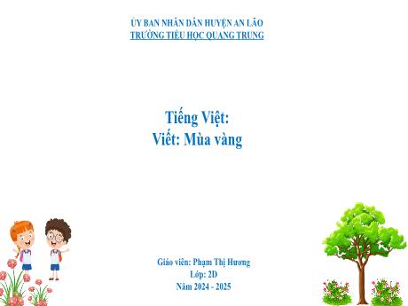 Bài giảng Tiếng Việt Lớp 2 (Viết) Sách Kết nối tri thức - Bài: Mùa vàng - Năm học 2024-2025 - Phạm Thị Hương