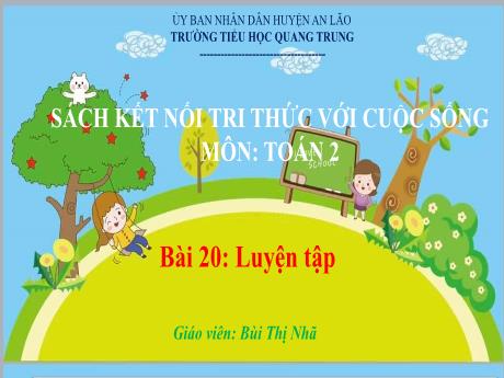 Bài giảng Toán Lớp 2 (Kết nối tri thức) - Bài 20: Luyện tập - Bùi Thị Nhã