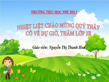 Bài giảng Toán Lớp 2 (Kết nối tri thức) - Bài 20: Phép cộng (có nhớ) số có 2 chữ số với số có 2 chữ số (Tiết 1) - Năm học 2023-2024 - Nguyễn Thị Thanh Hoa
