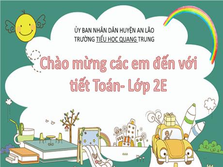 Bài giảng Toán Lớp 2 (Kết nối tri thức) - Bài 22: Phép trừ (có nhớ) số có 2 chữ số cho số có 1 chữ số - Trường Tiểu học Quang Trung