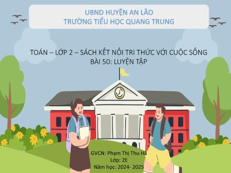 Bài giảng Toán Lớp 2 (Kết nối tri thức) - Bài 50: Luyện tập - Năm học 2024-2025 - Phạm Thị Thu Hà