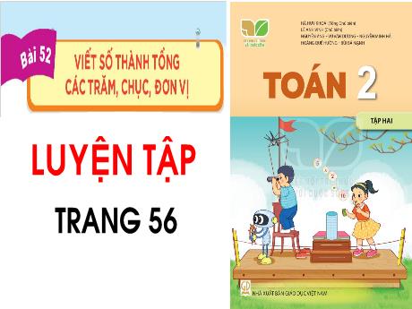 Bài giảng Toán Lớp 2 (Kết nối tri thức) - Bài 52: Viết số thành tổng các trăm, chục, đơn vị
