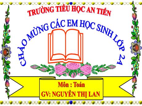 Bài giảng Toán Lớp 2 (Kết nối tri thức) - Bài: Phép nhân - Nguyễn Thị Lan
