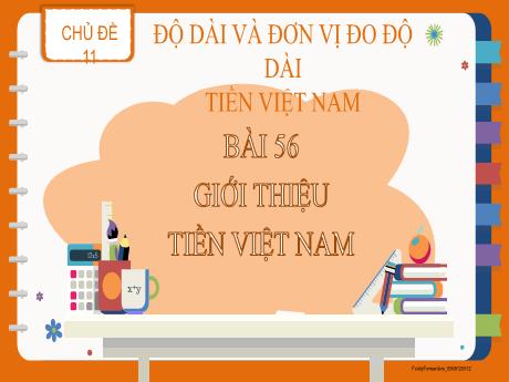 Bài giảng Toán Lớp 2 (Kết nối tri thức) - Chủ đề 11: Đọ dài và đơn vị đo độ dài tiền Việt Nam - Bài 56: Giới thiệu tiền Việt Nam