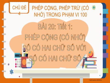 Bài giảng Toán Lớp 2 (Kết nối tri thức) - Chủ đề 4: Phép cộng, phép trừ (có nhớ) trong phạm vi 100 - Bài 20: Phép cộng (có nhớ) số có 2 chữ số với số có 2 chữ số (Tiết 1)