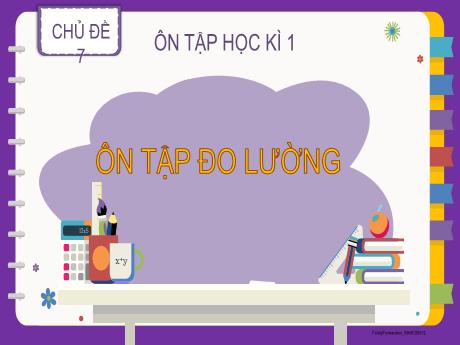 Bài giảng Toán Lớp 2 (Kết nối tri thức) - Chủ đề 7: Ôn tập học kì I - Bài: Ôn tập đo lường
