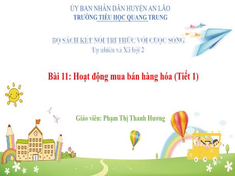 Bài giảng Tự nhiên xã hội Lớp 2 (Kết nối tri thức) - Bài 11: Hoạt động mua bán hàng hóa (Tiết 1) - Phạm Thị Thanh Hương