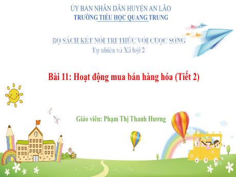Bài giảng Tự nhiên xã hội Lớp 2 (Kết nối tri thức) - Bài 11: Hoạt động mua bán hàng hóa (Tiết 2) - Phạm Thị Thanh Hương