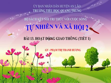 Bài giảng Tự nhiên xã hội Lớp 2 (Kết nối tri thức) - Bài 13: Hoạt động giao thông (Tiết 1) - Phạm Thị Thanh Hương