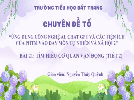 Bài giảng Tự nhiên xã hội Lớp 2 (Kết nối tri thức) - Bài 21: Tìm hiểu cơ quan vận động - Nguyễn Thị Thúy Quỳnh