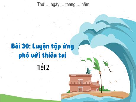 Bài giảng Tự nhiên xã hội Lớp 2 (Kết nối tri thức) - Bài 30: Luyện tập ứng phó với thiên tai (Tiết 2)