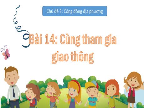 Bài giảng Tự nhiên xã hội Lớp 2 (Kết nối tri thức) - Chủ đề 2: Cộng đồng địa phương - Bài 13: Hoạt động giao thông (Tiết 1)
